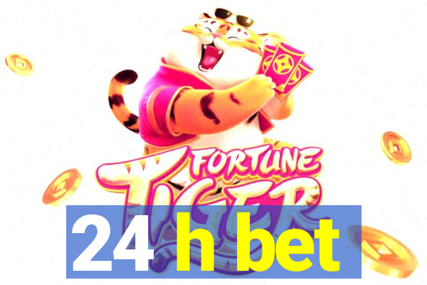 24 h bet